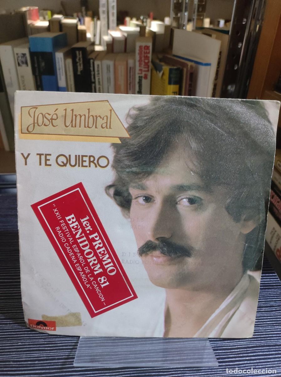 Discos de vinilo: Jos&eacute; Umbral &ndash; Y Te Quiero / Vuela - Foto 1
