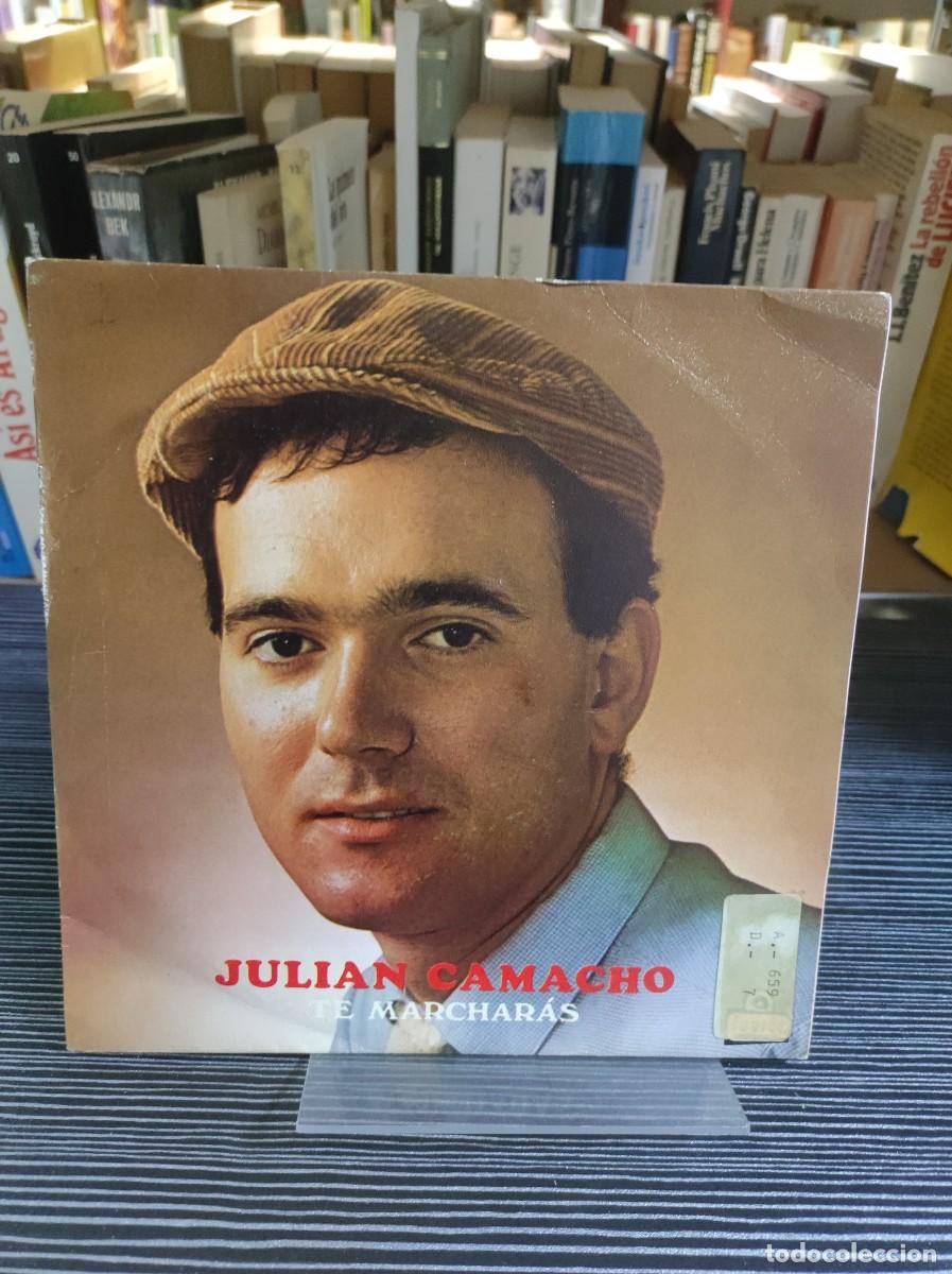 Discos de vinilo: JULIAN CAMACHO TE MARCHARAS - Foto 1
