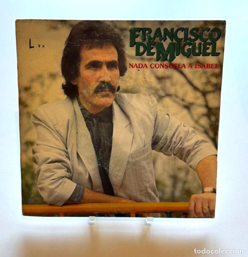 Discos de vinilo: Francisco de Miguel - Nada consuela a Isabel - Single 7&rdquo; - Foto 1