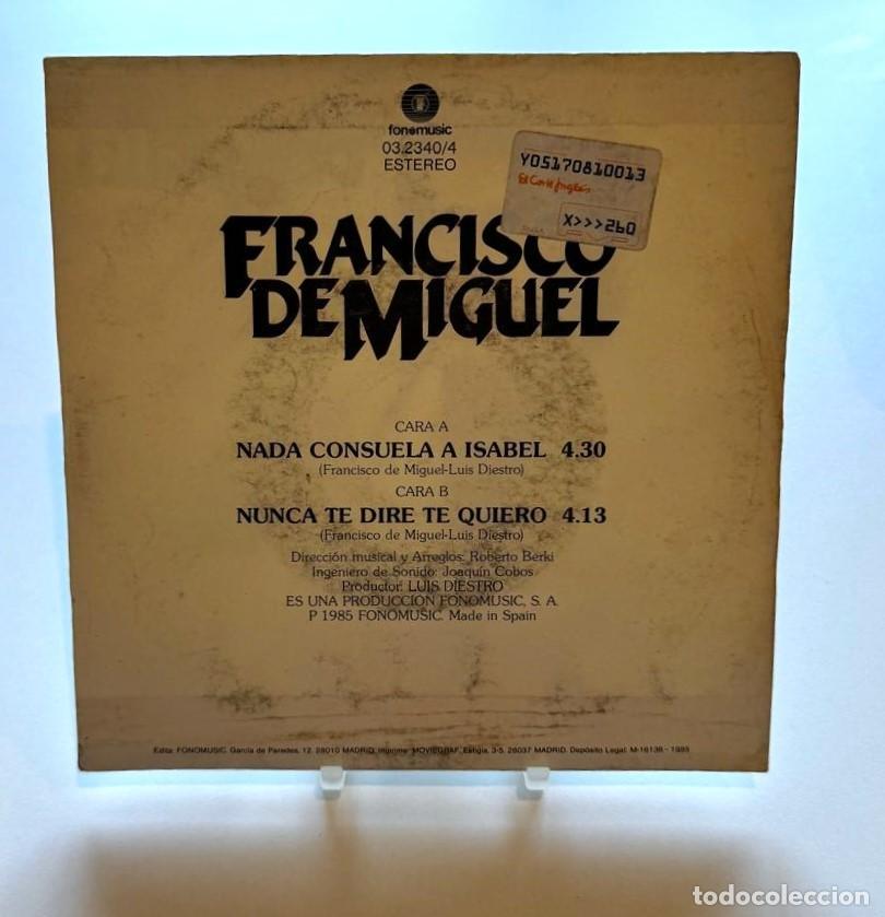 Discos de vinilo: Francisco de Miguel - Nada consuela a Isabel - Single 7&rdquo; - Foto 4
