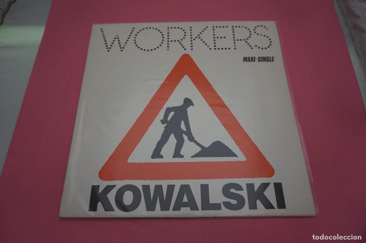 Discos de vinilo: MAXI SINGLE - KOWALSKI - WORKERS - DISCO EN ESTADO EXCELENTE - Foto 1