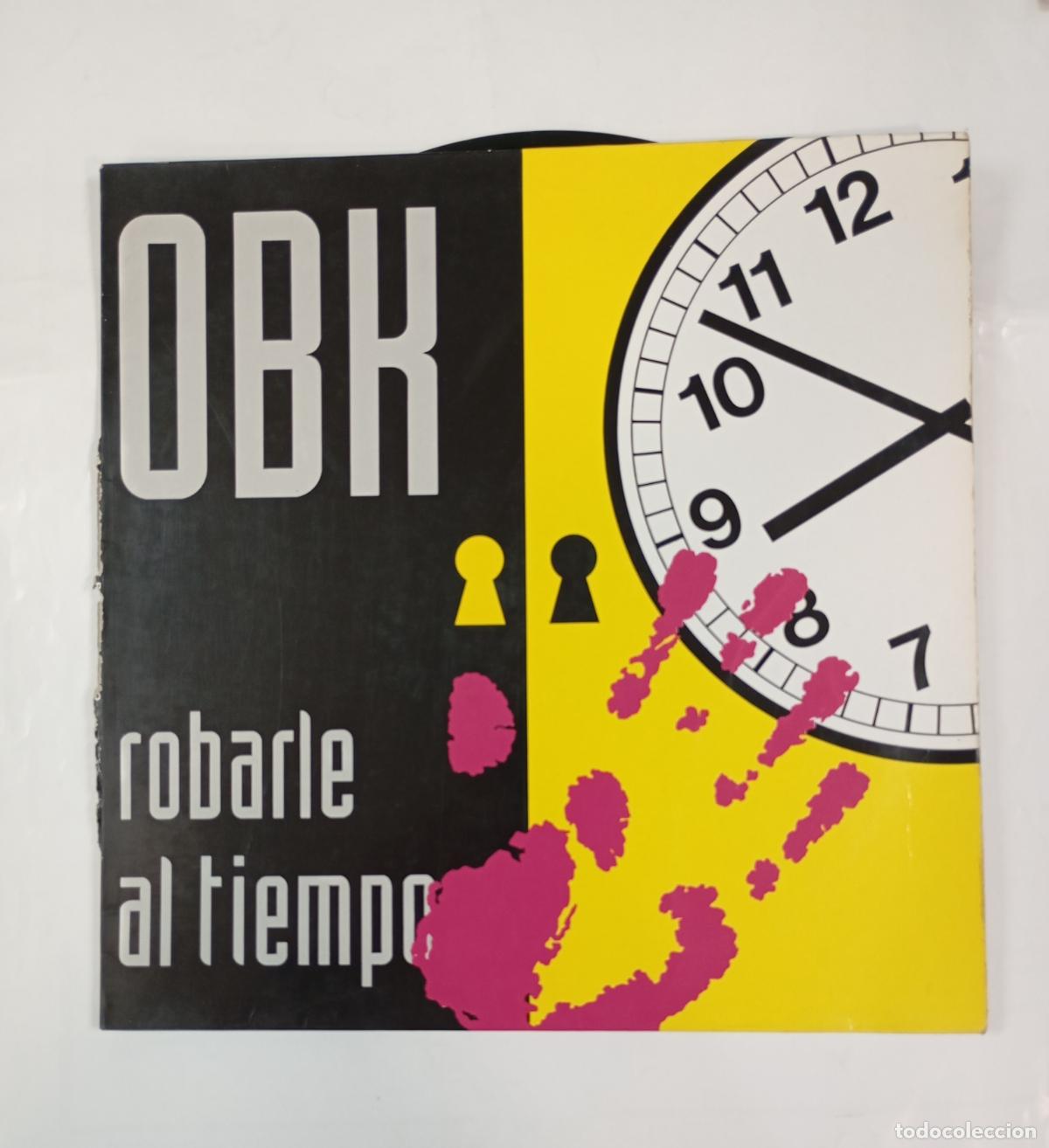 Discos de vinilo: OBK &ndash; Robarle Al Tiempo. MAXI-SINGLE. TDKDA14 - Foto 1