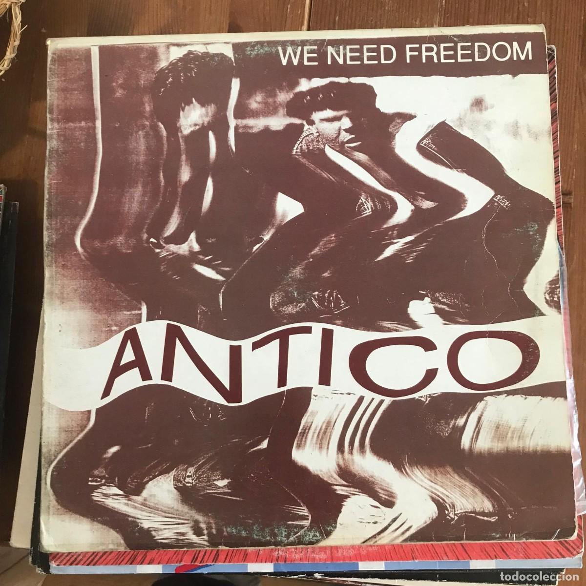Discos de vinilo: ANTICO - WE NEED FREEDOM - 12&rdquo; MAXISINGLE MAX 1991 - Foto 1
