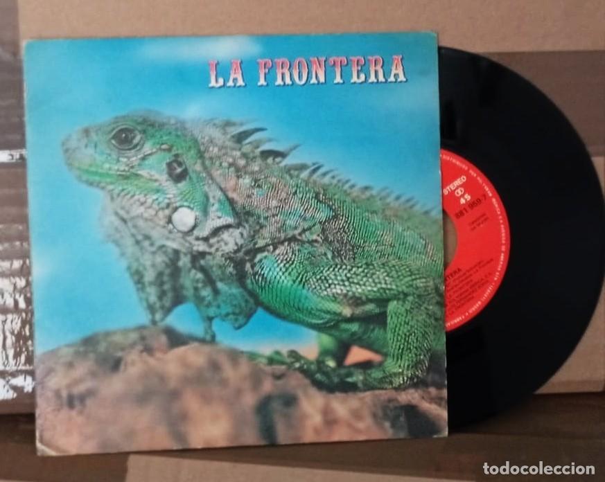 Discos de vinilo: SINGLE &rdquo;LA FRONTERA&rdquo; - LA FRONTERA - Foto 1