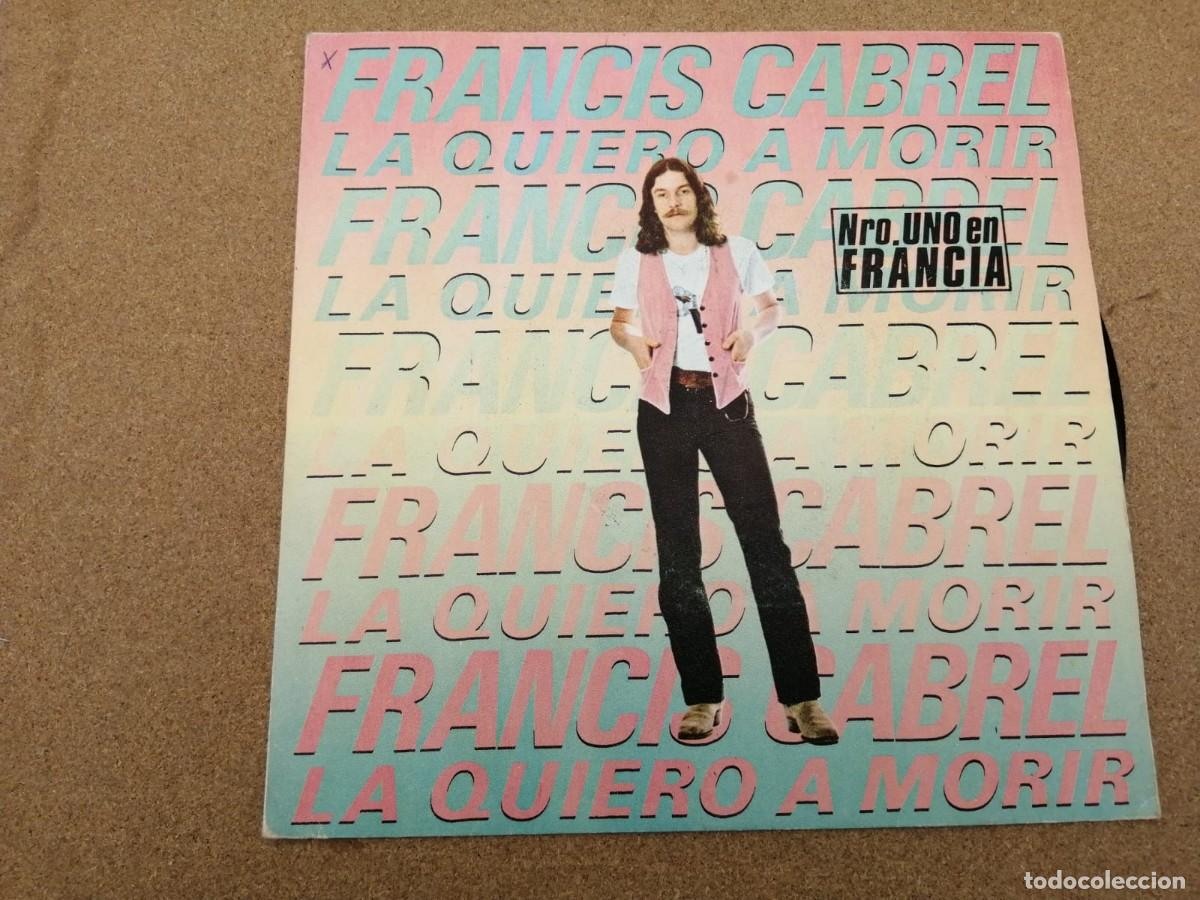 Discos de vinilo: DISCO SINGLE. FRANCIS CABREL (LA QUIERO A MORIR) - Foto 1
