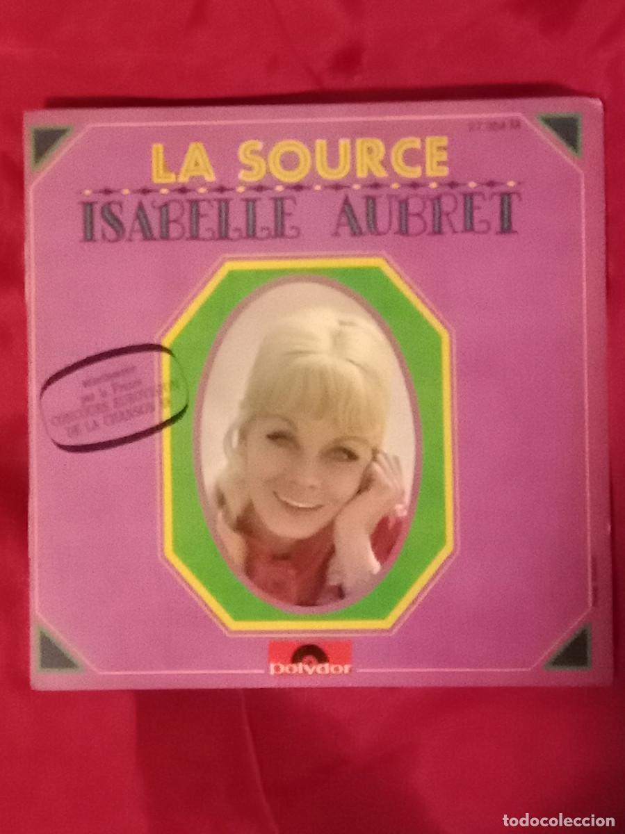 Discos de vinilo: Isabelle Aubret - La Source / La Rose Fan&eacute;e / Pleur&acute;Pas Stephanie... -Edit. Polydor. (P) - Foto 1