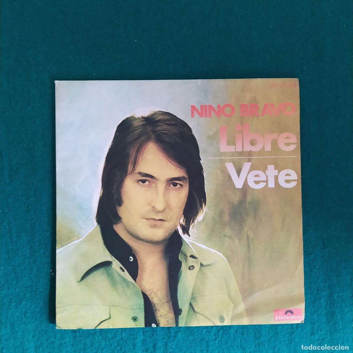 Discos de vinilo: Nino Bravo &ndash; Libre / Vete - Foto 1