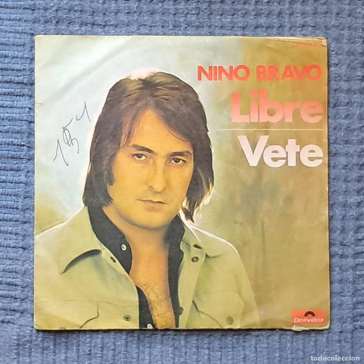 Discos de vinilo: NINO BRAVO &ndash; LIBRE / VETE - Foto 1