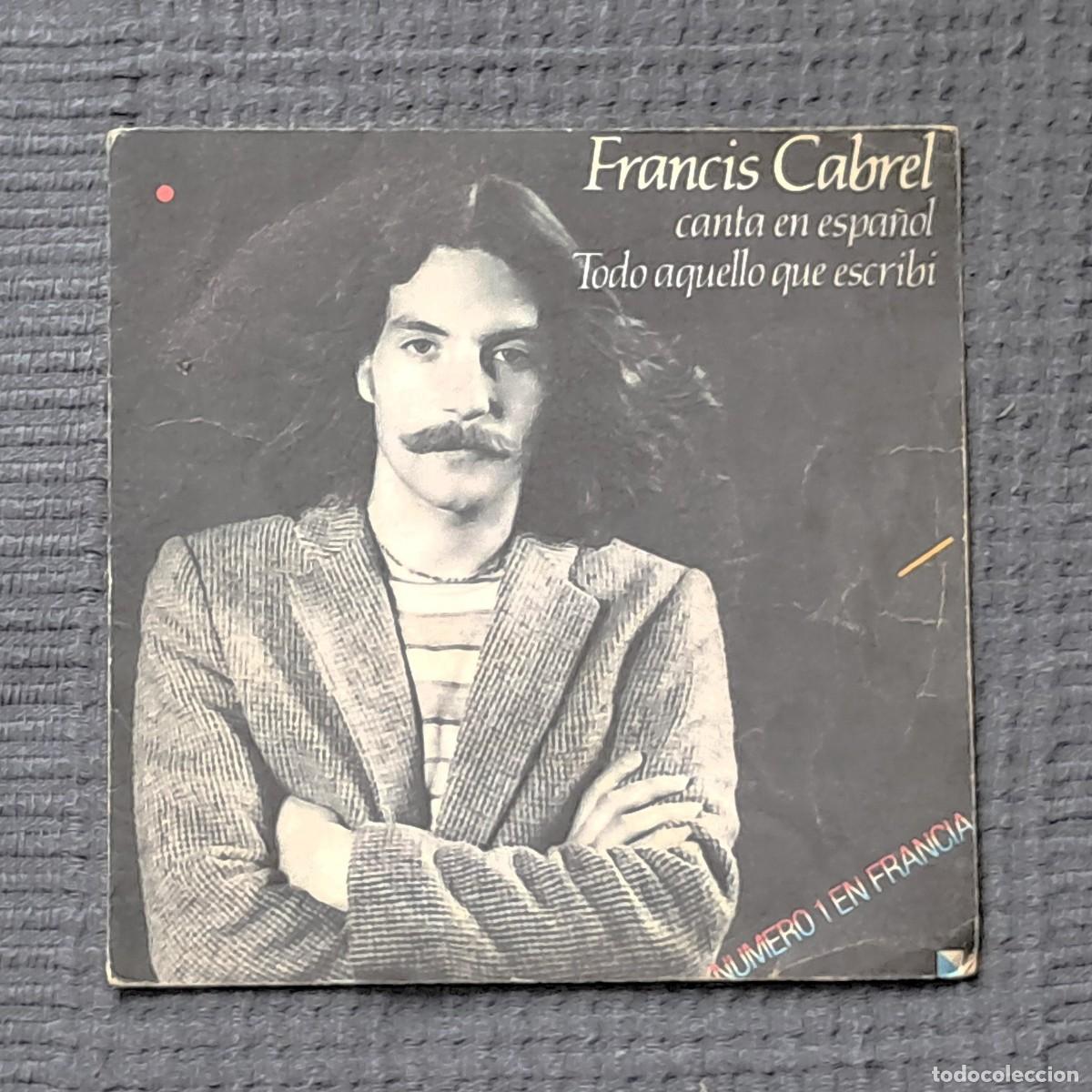 Discos de vinilo: FRANCIS CABREL &ndash; TODO AQUELLO QUE ESCRIB&Iacute; - Foto 1