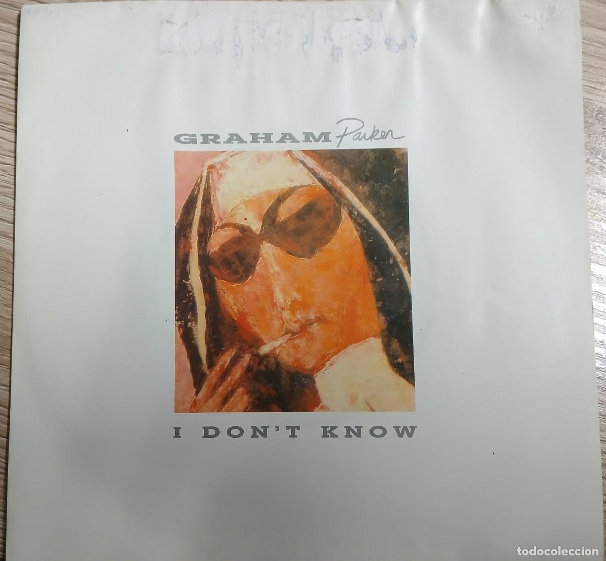 Discos de vinilo: DISCO VINILO SINGLE GRAHAM PARKER (I DON&acute;T KNOW) - Foto 1