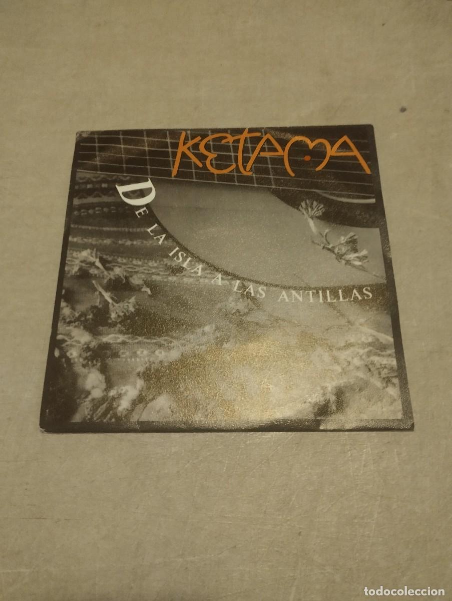Discos de vinilo: KETAMA SG DE LA ISLA A LAS ANTILLAS SG PROMO - Foto 1