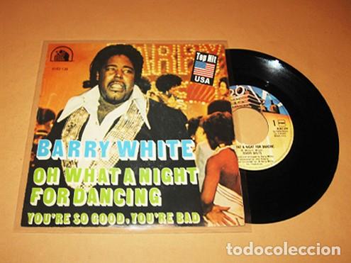 Discos de vinilo: BARRY WHITE - OH WHAT A NIGHT FOR DANCING / YOU'RE SO GOOD YOU'RE BAD - SINGLE - 1977