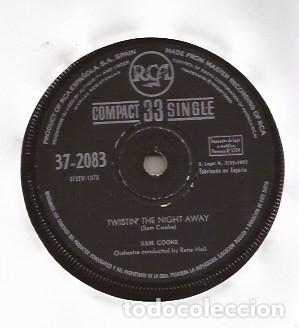 Discos de vinilo: SINGLE SAM COOKE TWISITIN&acute; THE NIGHT AWAY RCA 2083 SPAIN 1962 SIN PORTADA SOLO DISCO