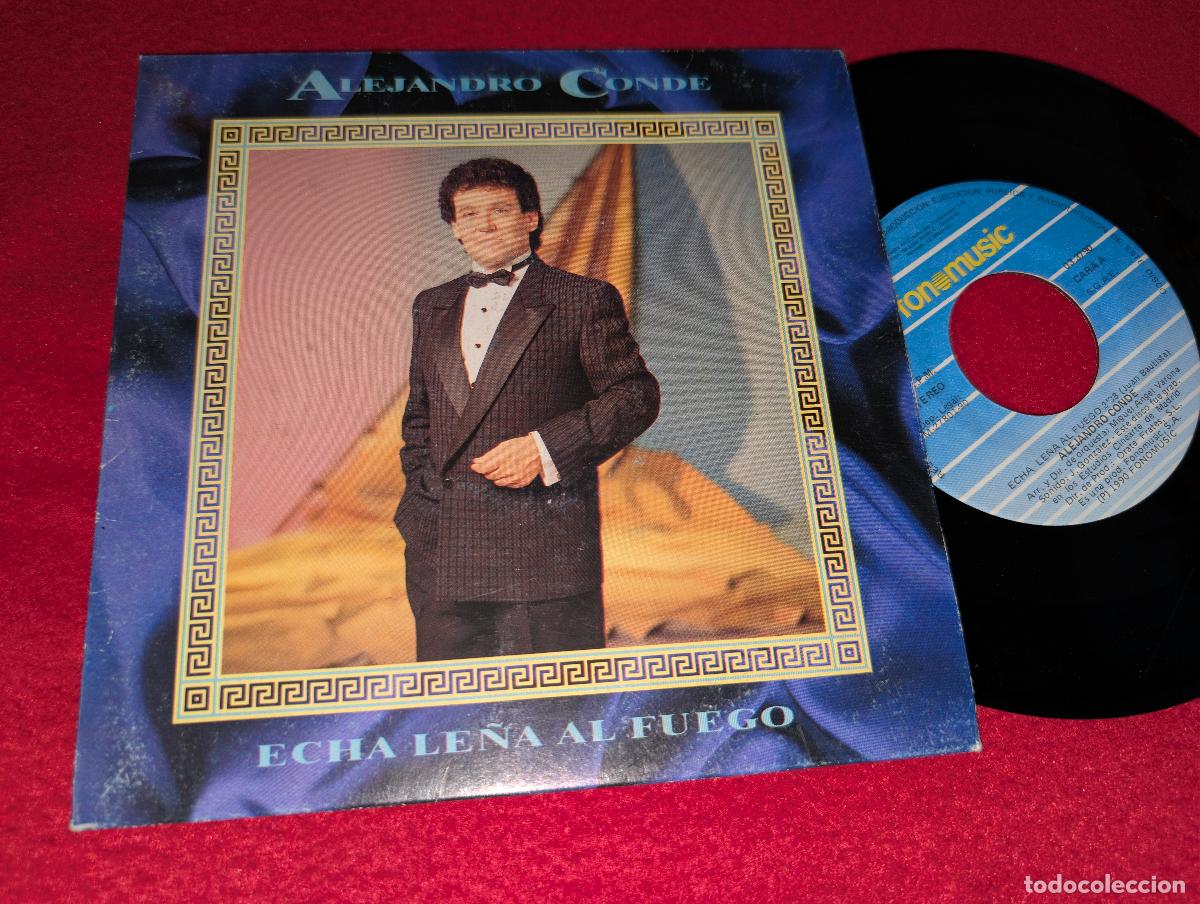 Discos de vinilo: ALEJANDRO CONDE Echa le&ntilde;a al fuego 7'' SINGLE 1990 Fonomusic PROMO DOBLE CARA