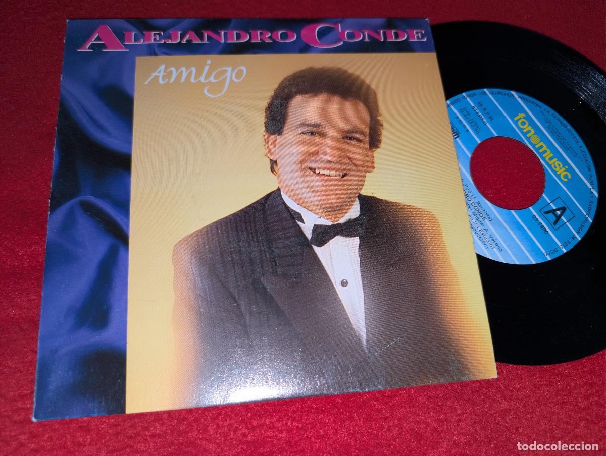 Discos de vinilo: ALEJANDRO CONDE Amigo/Una de cal y otra de arena 7'' SINGLE 1990 Fonomusic