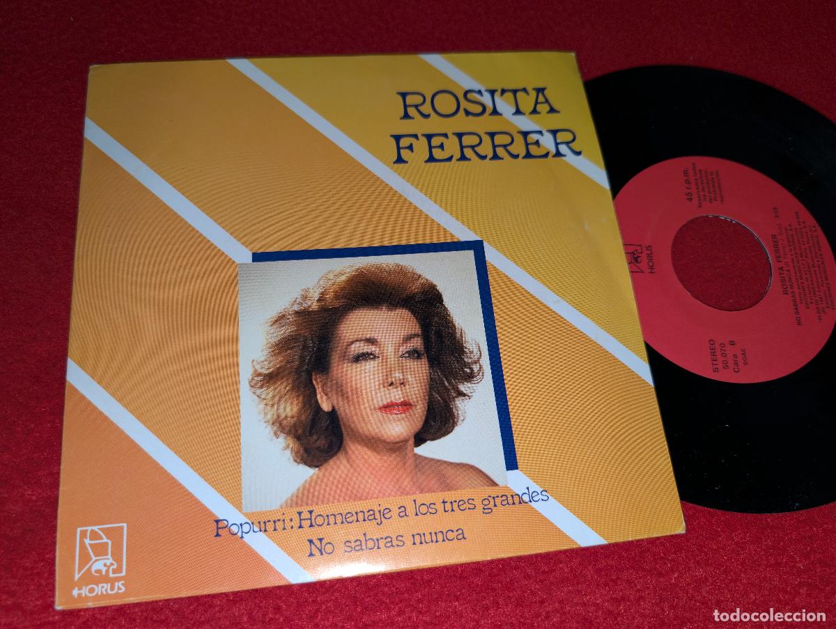 Discos de vinilo: ROSITA FERRER Popurri:Homenaje a tres grandes/No sabras nunca 7'' SINGLE 1988 Horus