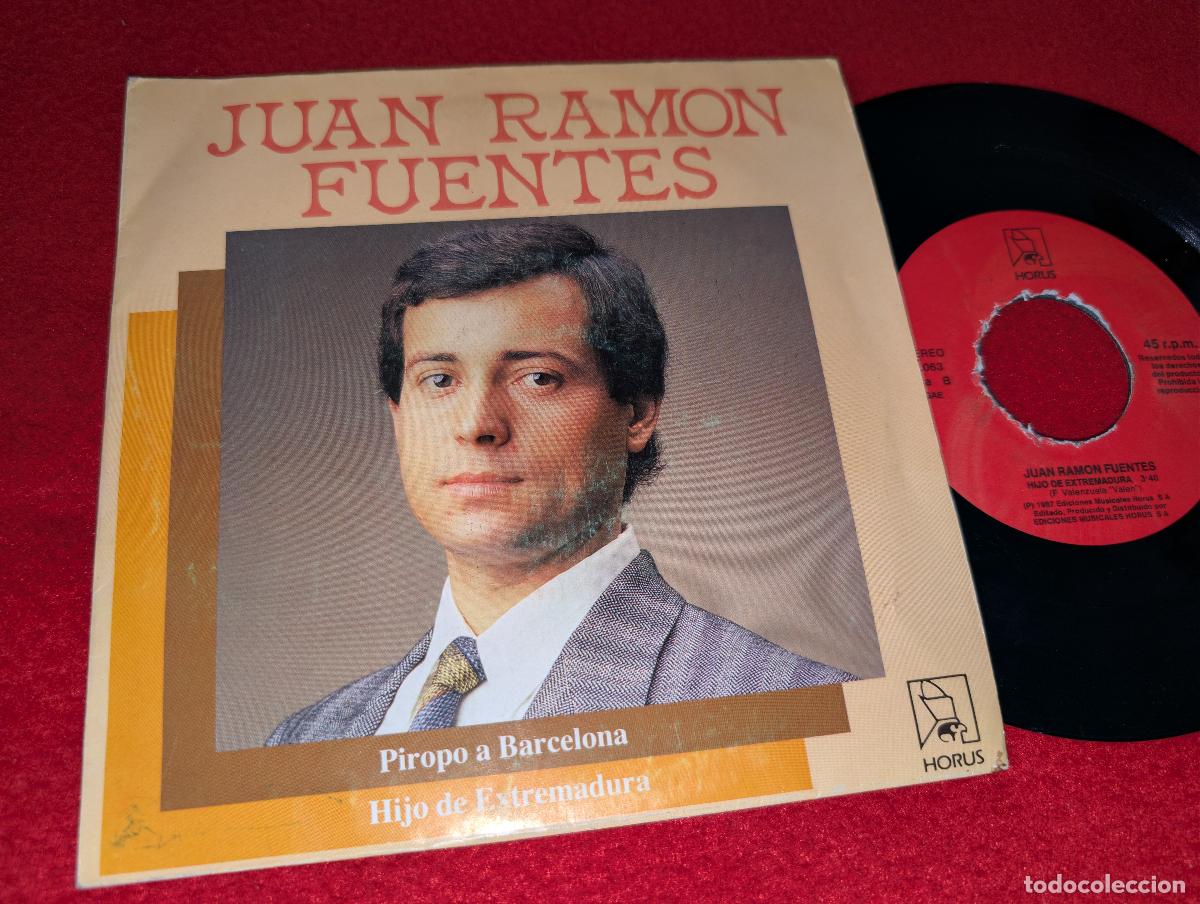 Discos de vinilo: JUAN RAMON FUENTES Piropo a Barcelona/Hijo de Extremadura 7'' SINGLE 1988 Horus