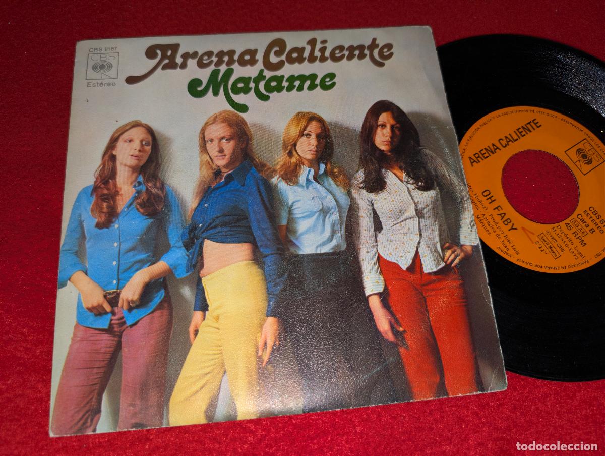 Discos de vinilo: ARENA CALIENTE Matame/Oh Faby 7'' single 1972 cbs ESPA&Ntilde;A SPAIN