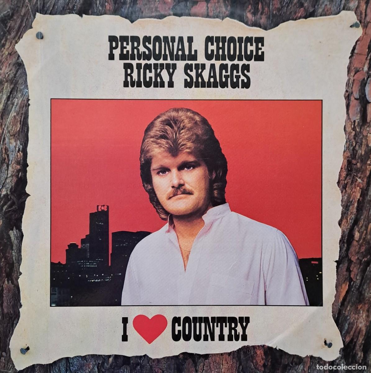 Discos de vinilo: LPs RICKY SKAGGS, PERSONAL CHOICE. HEARTBROKE, HIGHWAY 40 BLUES..... LP-SEXT-1193