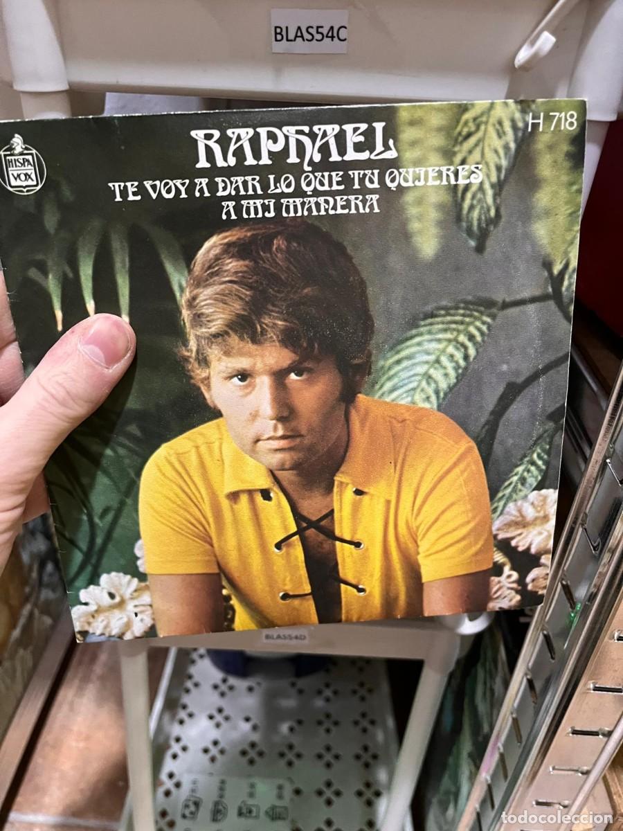 Discos de vinilo: BLAS54C VINILO EP - RAPHAEL TE VOY A DAR LO QUE TU QUIERES A MI MANERA