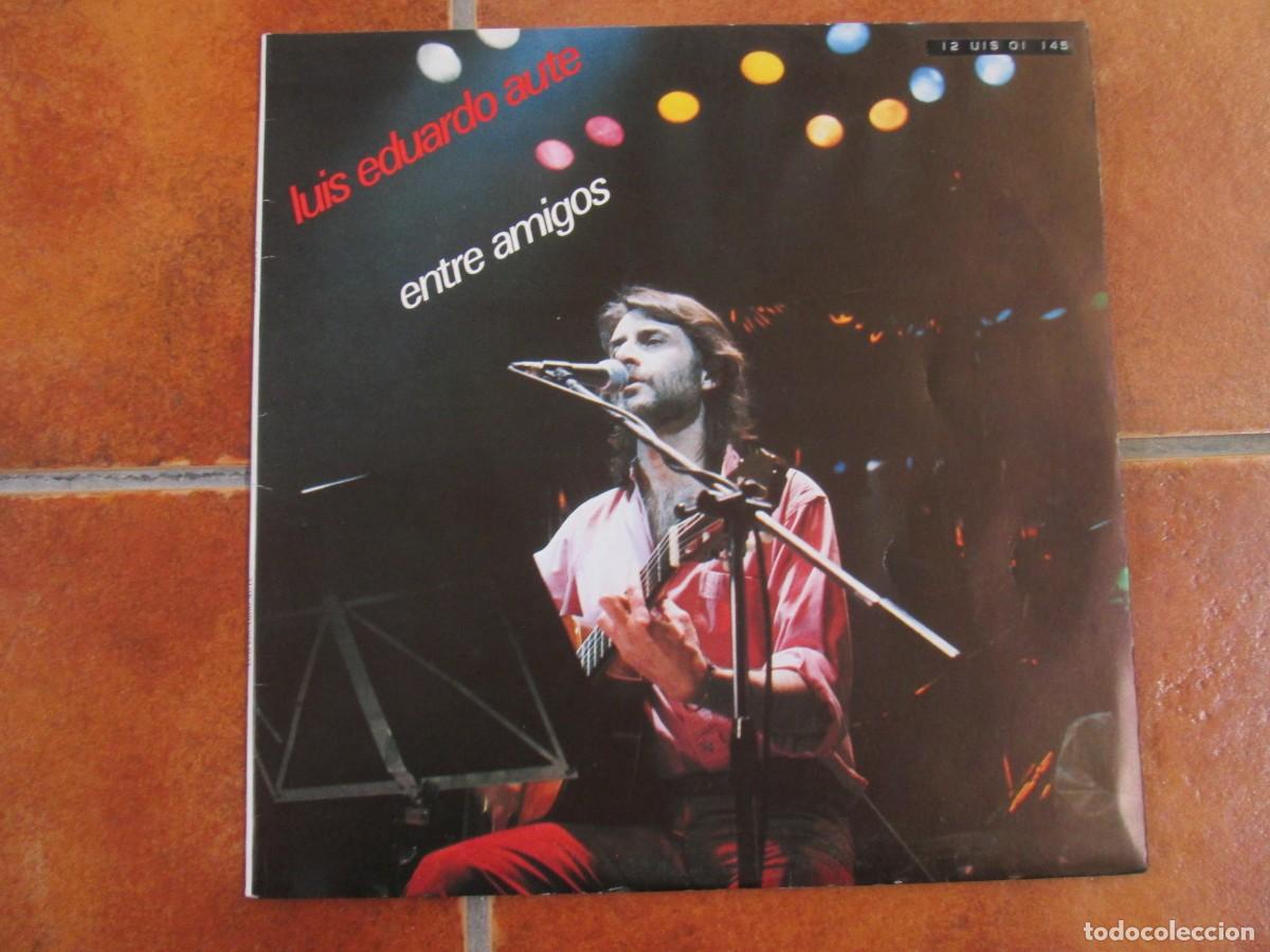 Discos de vinilo: LUIS EDUARDO AUTE - Entre Amigos. Doble LP, ed espa&ntilde;ola 12&rdquo; 1983. Inserts. Muy buen estado VG+