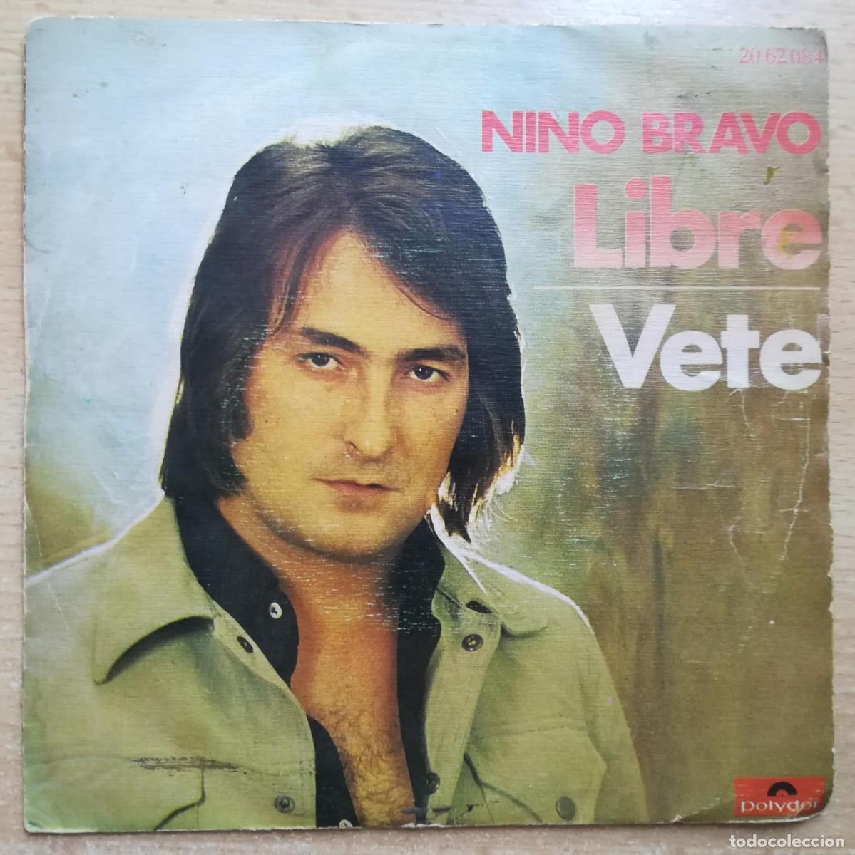 Discos de vinilo: Single Nino Bravo. Libre + Vete. Polydor &lrm;1972.