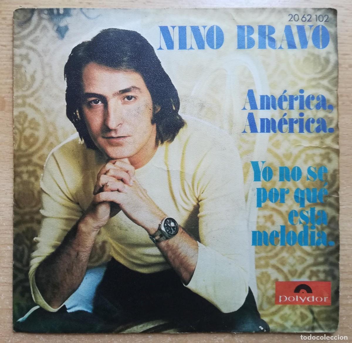 Discos de vinilo: Single Nino Bravo. Am&eacute;rica, Am&eacute;rica + Yo no se por qu&eacute; &eacute;sta melod&iacute;a. Polydor &lrm;1973.