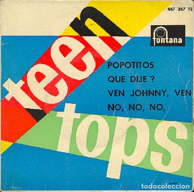 Discos de vinilo: Los Teen Tops &ndash; Popotitos; Qu&eacute; dije?; Ven Johnny, ven + 1 &ndash; FONTANA 467 267 &ndash; 1962