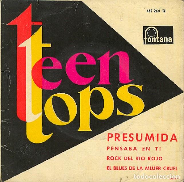 Discos de vinilo: Los Teen Tops &ndash; Presumida; Pensaba en ti; Rock del R&iacute;o Rojo + 1 &ndash; FONTANA 467 264 &ndash; 1962