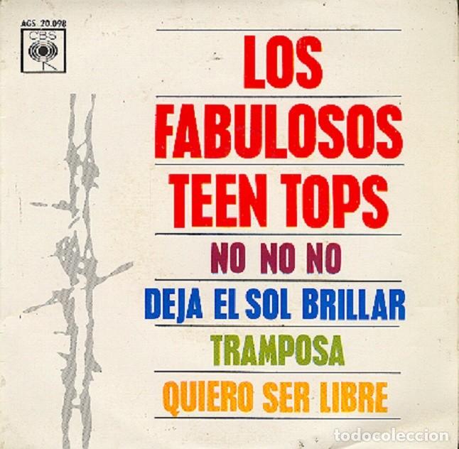 Discos de vinilo: Los Teen Tops &ndash; No, no, no; Tramposa; Deja el sol brillar; Quiero ser libre &ndash; CBS 20098 &ndash; 1963