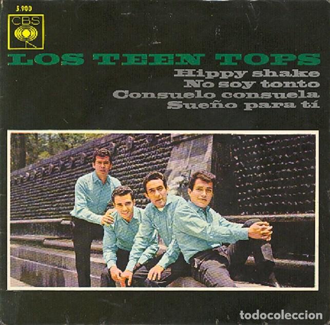 Discos de vinilo: Los Teen Tops &ndash; Consuelo consuela; Hippy Shake; No soy tonto + 1 &ndash; CBS 5900 &ndash; 1964