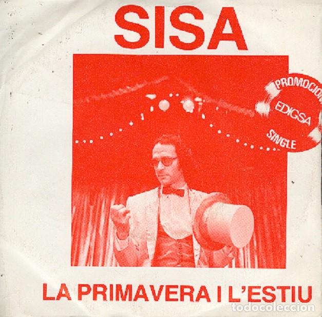 Discos de vinilo: Sisa &ndash; La primavera i l&rsquo;estiu; La coca &ndash; EDIGSA P0152 (PROMO) &ndash; 1981