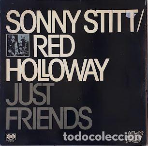 Discos de vinilo: Sonny Stitt / Red Holloway Just Friends - Sonny Stitt & Red Holloway