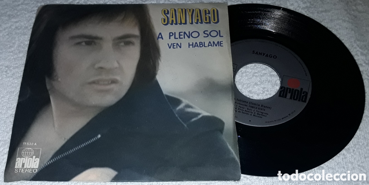 Discos de vinilo: SG - SANYAGO - A PLENO SOL / VEN HABLAME - Producido por : CAMILO SESTO
