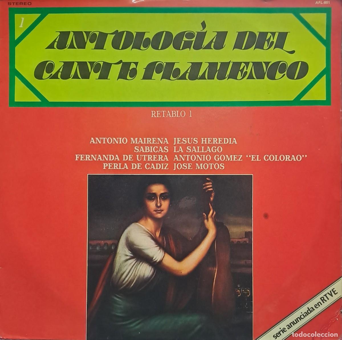 Discos de vinilo: LPs ANTOLOGIA DEL CANTE FLAMENCO, ANTONIO MAIRENA, PERLA DE CADIZ, EL COLORAO. N&ordm;1. LP-FLA-1204 ,2