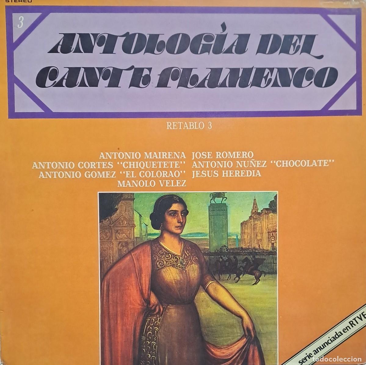 Discos de vinilo: LPs ANTOLOGIA DEL CANTE FLAMENCO, MAIRENA, CHIQUETETE, EL CHOCOLATE. RETABLO 3. LP-FLA-1207 ,5