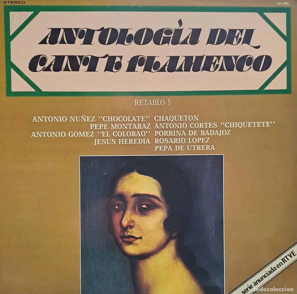 Discos de vinilo: LPs ANTOLOGIA DEL CANTE FLAMENCO, CHAQUETON, EL COLORAO, EL CHOCOLATE. RETABLO 5. LP-FLA-1209 ,5