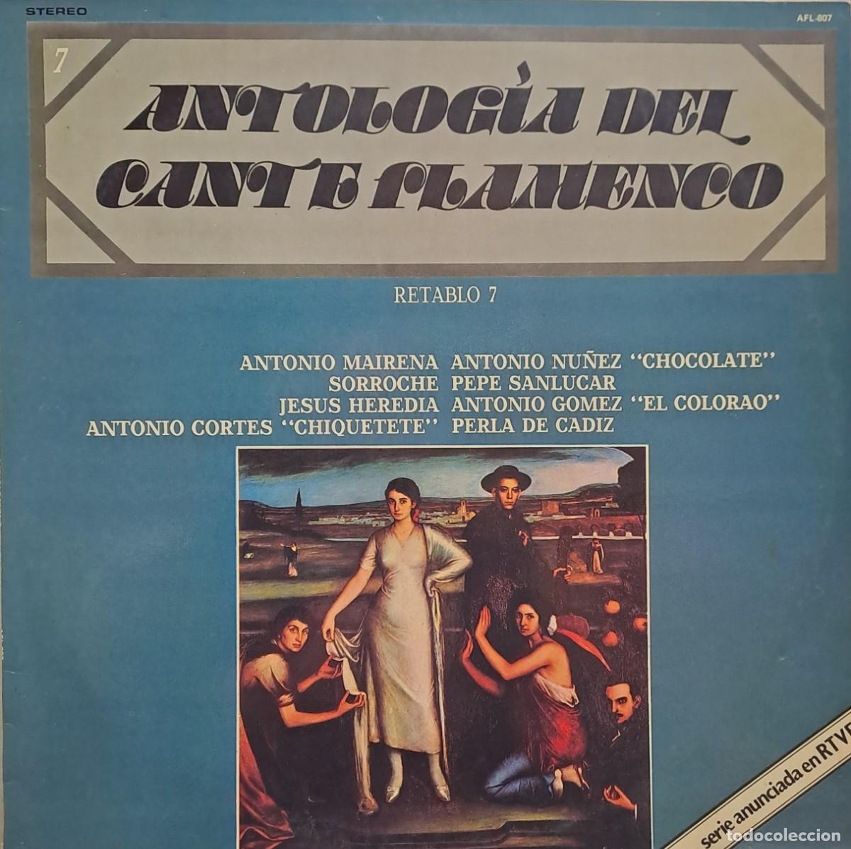 Discos de vinilo: LPs ANTOLOGIA DEL CANTE FLAMENCO, MAIRENA, PERLA DE CADIZ, EL CHOCOLATE. RETABLO 7. LP-FLA-1211