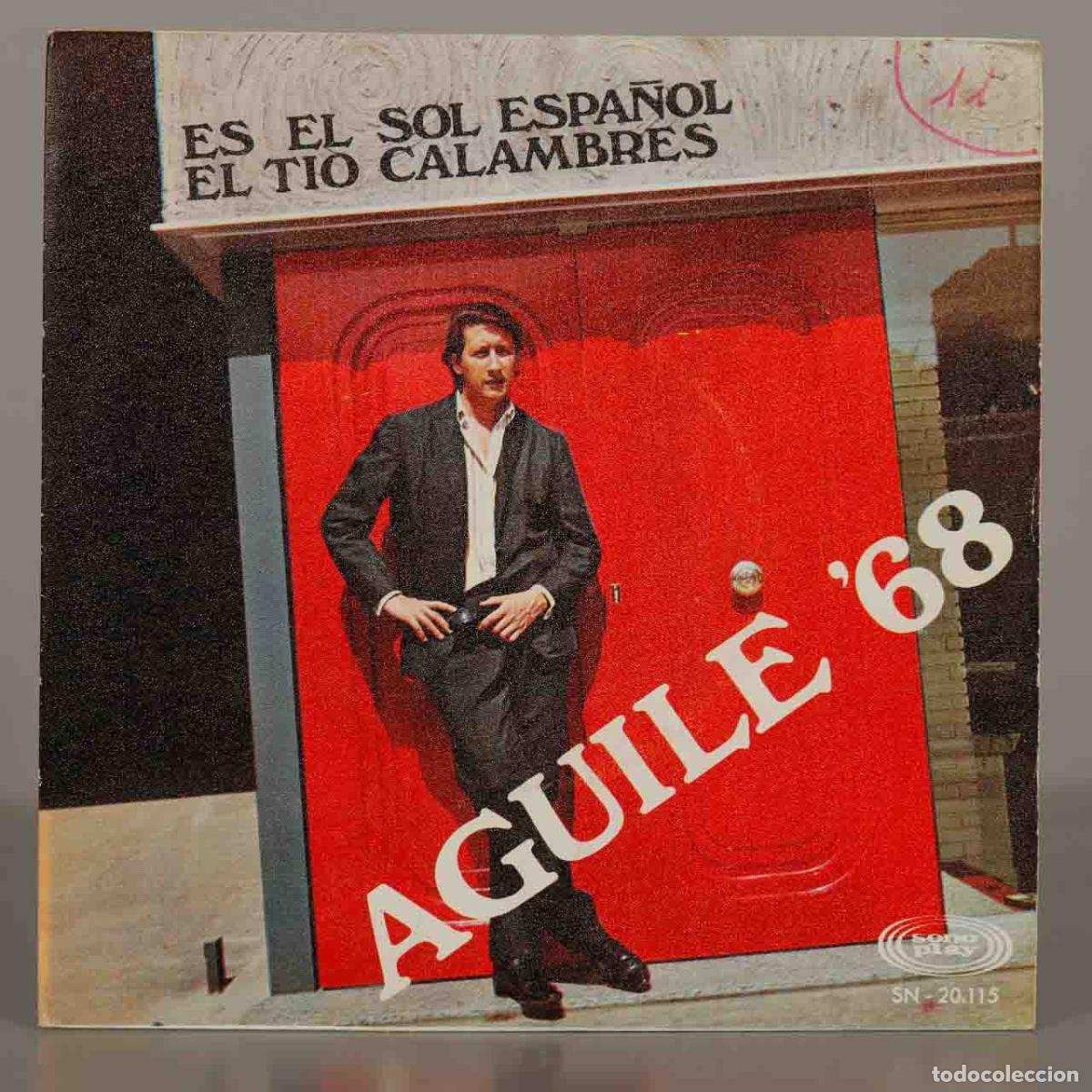 Discos de vinilo: SINGLE. Aguil&eacute; 68 - Es el sol espa&ntilde;ol, El t&iacute;o Calambres - Luis Aguil&eacute;