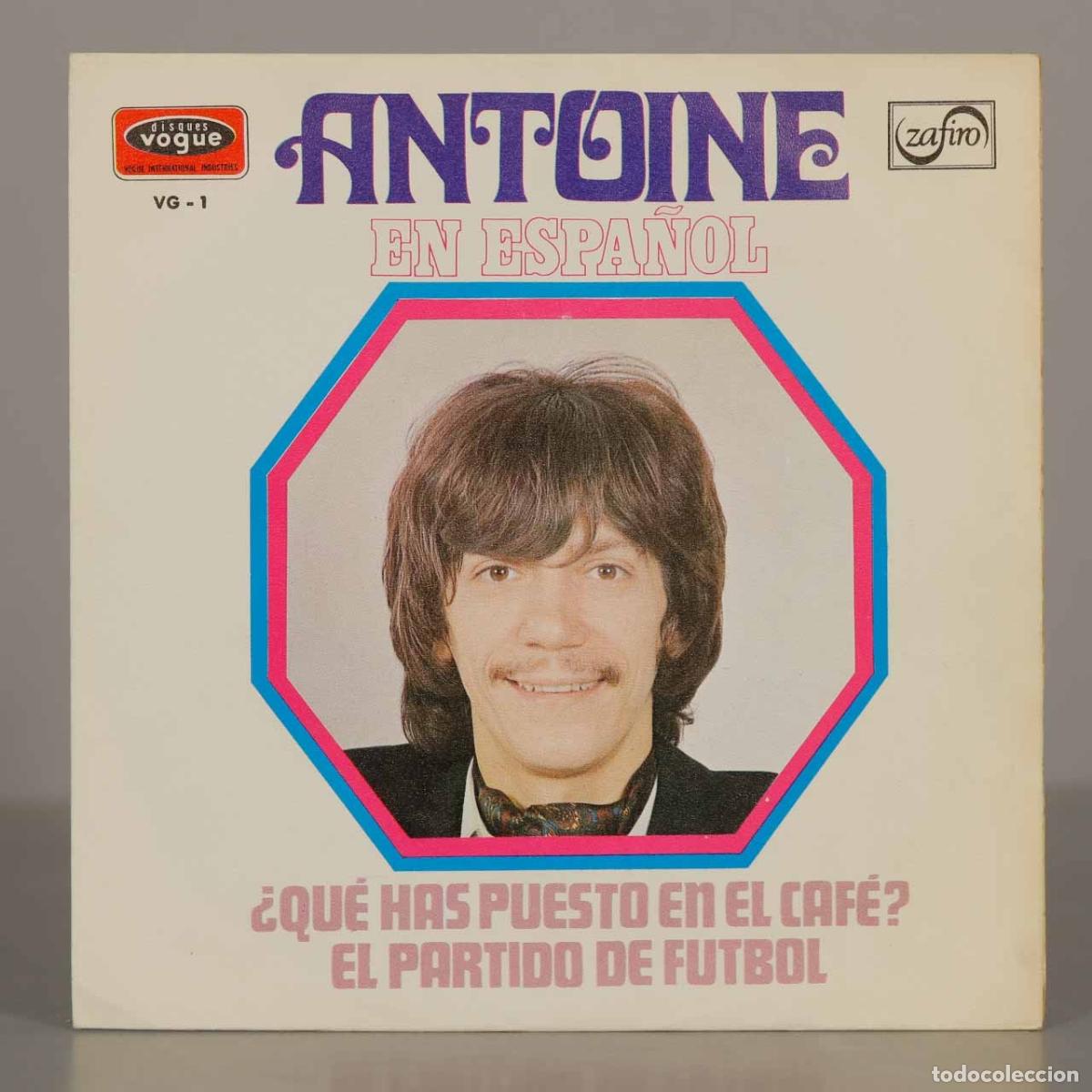 Discos de vinilo: SINGLE. &iquest;Qu&eacute; has puesto en el caf&eacute;? - El partido de f&uacute;tbol - Antoine