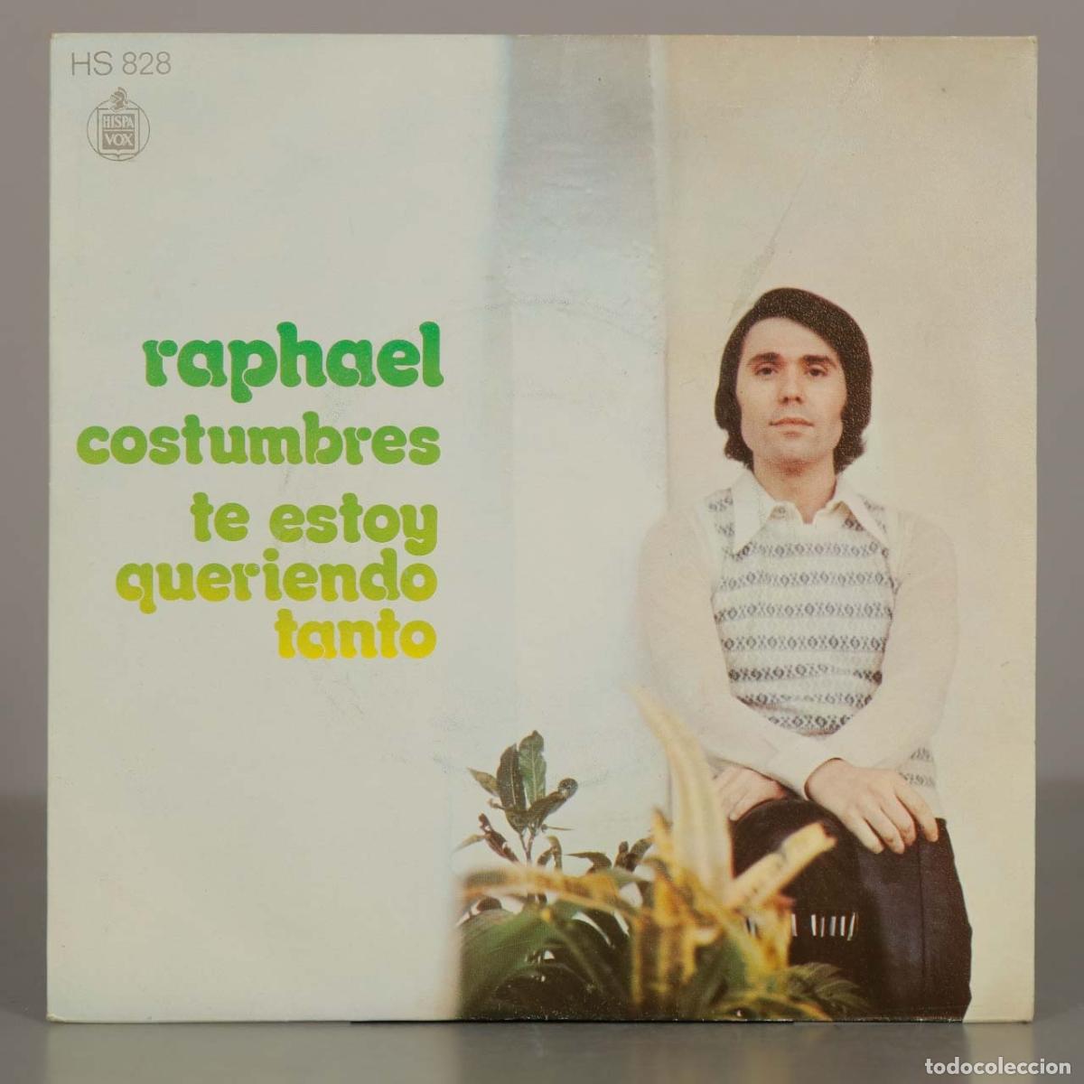 Discos de vinilo: SINGLE. Costumbres - Te estoy queriendo tanto - Raphael