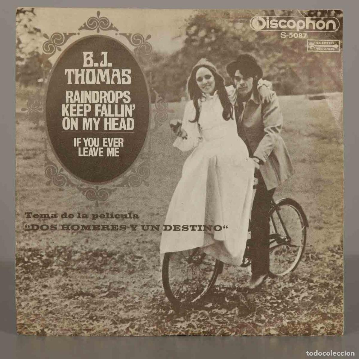 Discos de vinilo: SINGLE. Raindrops Keep Fallin&acute; On My Head - If You Ever Leave Me - B.J. Thomas