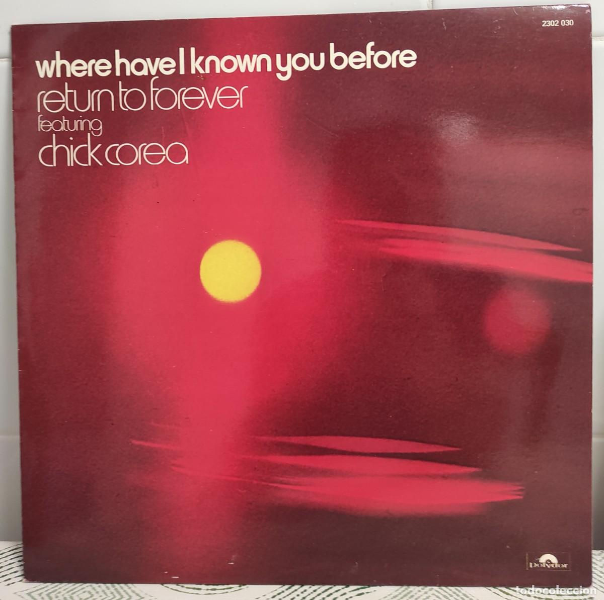 Discos de vinilo: Return To Forever Featuring Chick Corea &lrm;&ndash; Where Have I Known You Before - VINILO EDICION FRANCESA
