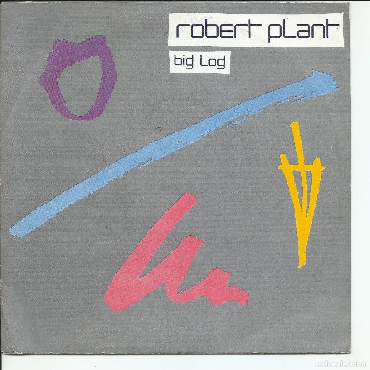 Discos de vinilo: Robert Plant &lrm;.- Big Log Single Atlantic &lrm; B 9848 Espa&ntilde;a 1983