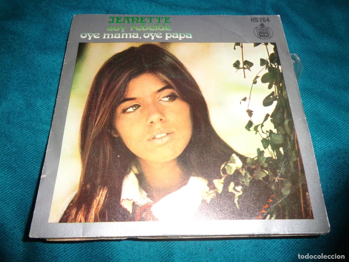 Discos de vinilo: JEANETTE. SOY REBELDE / OYE MAMA, OYE PAPA. HISPAVOX, 1971