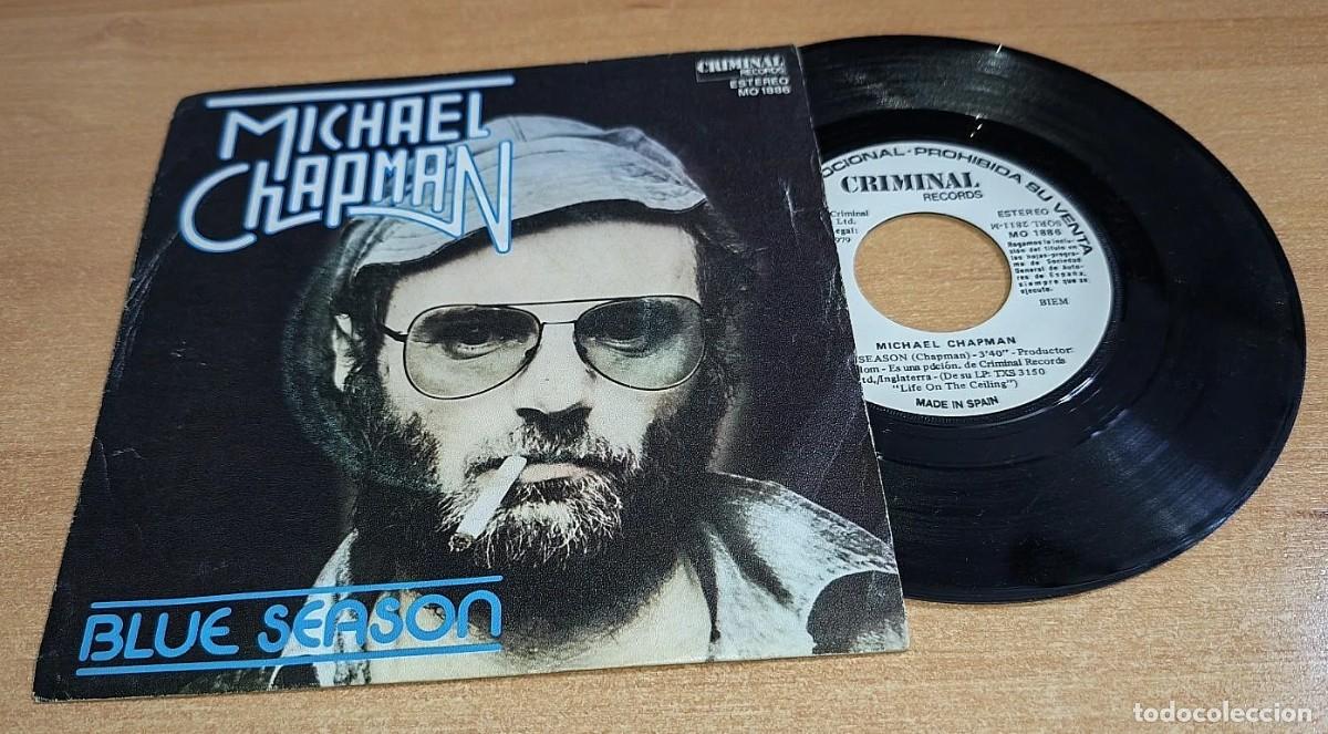 Discos de vinilo: MICHAEL CHAPMAN Blue season SINGLE VINILO PROMO DEL A&Ntilde;O 1979 CONTIENE 2 TEMAS