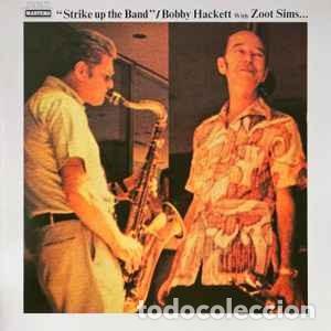 Discos de vinilo: Bobby Hackett With Zoot Sims - Strike Up The Band (LP, Album) Label:RCA Masters Cat#: PL 10829