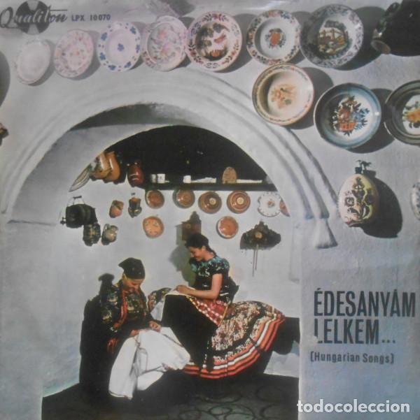 Discos de vinilo: LP V/A &Eacute;desany&aacute;m Lelkem (Hungarian Songs) Qualiton SLPX 10070 (EX/EX)&ccedil;