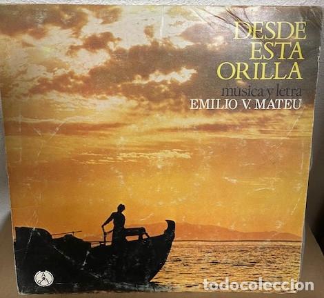 Discos de vinilo: LP - DESDE ESTA ORILLA - M&Uacute;SICA Y LETRA DE EMILIO V. MATEU - PAX
