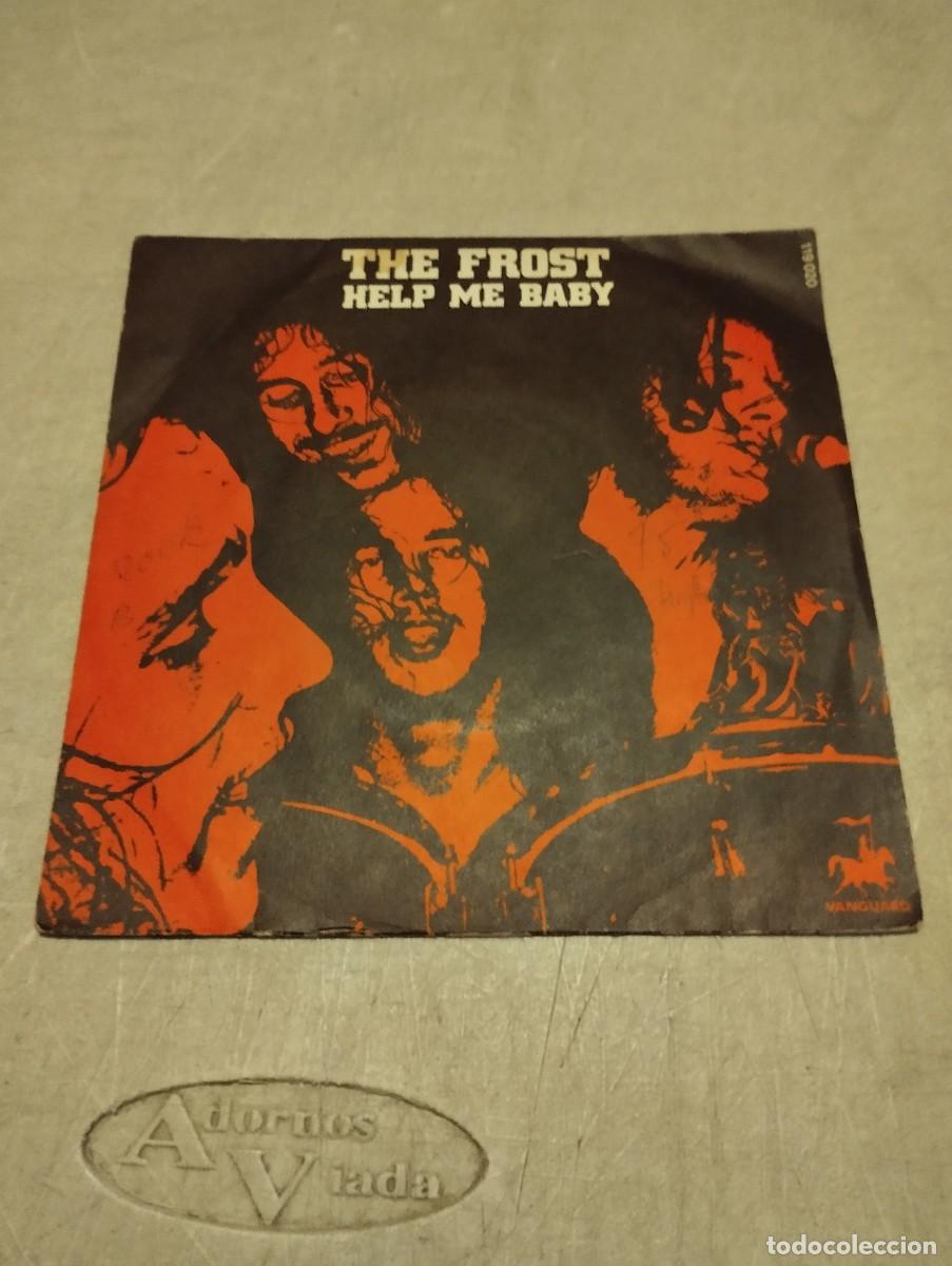 Discos de vinilo: THE FROST SG HELP ME BABY
